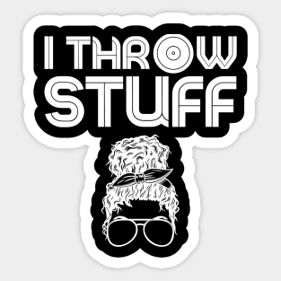 I Throw Stuff Shot Put Messy Bun Sticker